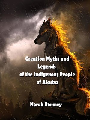 cover image of Creation Myths and Legends of the Indigenous People of Alaska